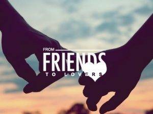 friends to lovers