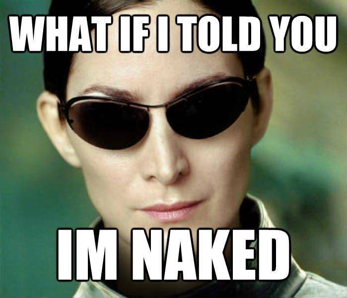 I am naked