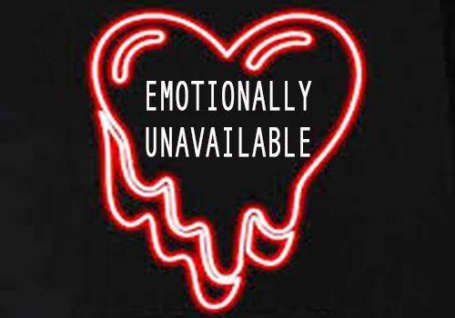EMOTIONALLY UNAVAILABLE
