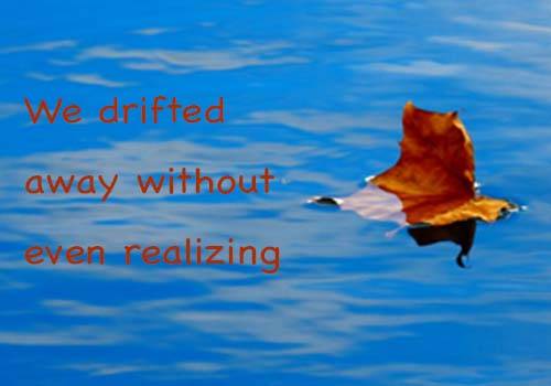 drifted away