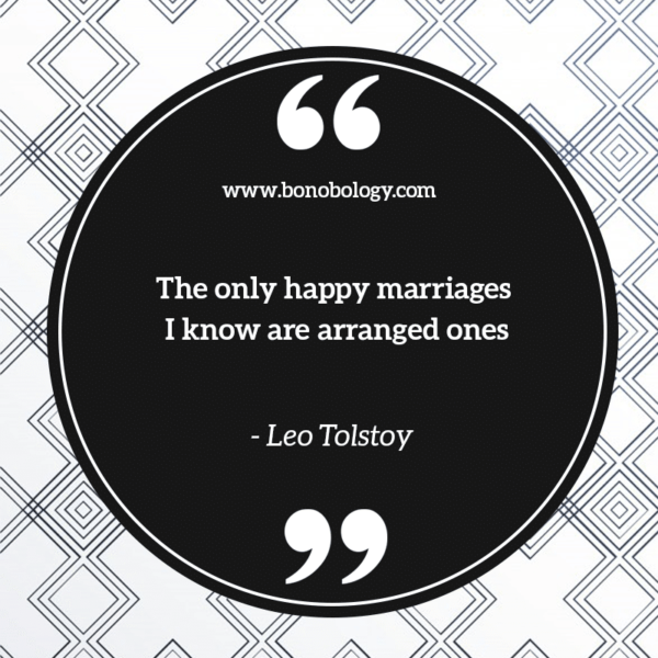 Leo Tolstory on arranged marriages and happy marriages
