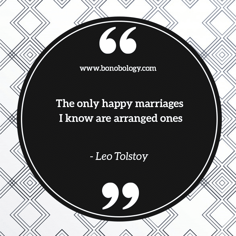 Leo Tolstory on arranged marriages and happy marriages
