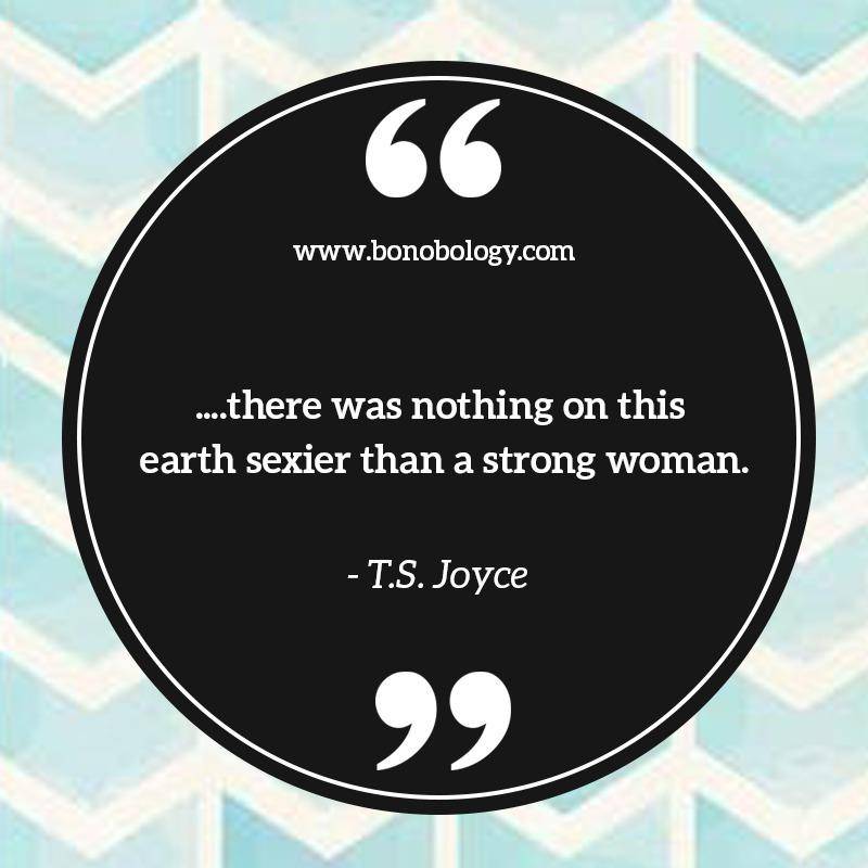 T S Joyce on Strong Woman