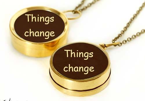 Things change