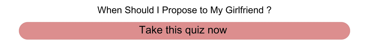 When should I propose to my girlfriend? Quiz