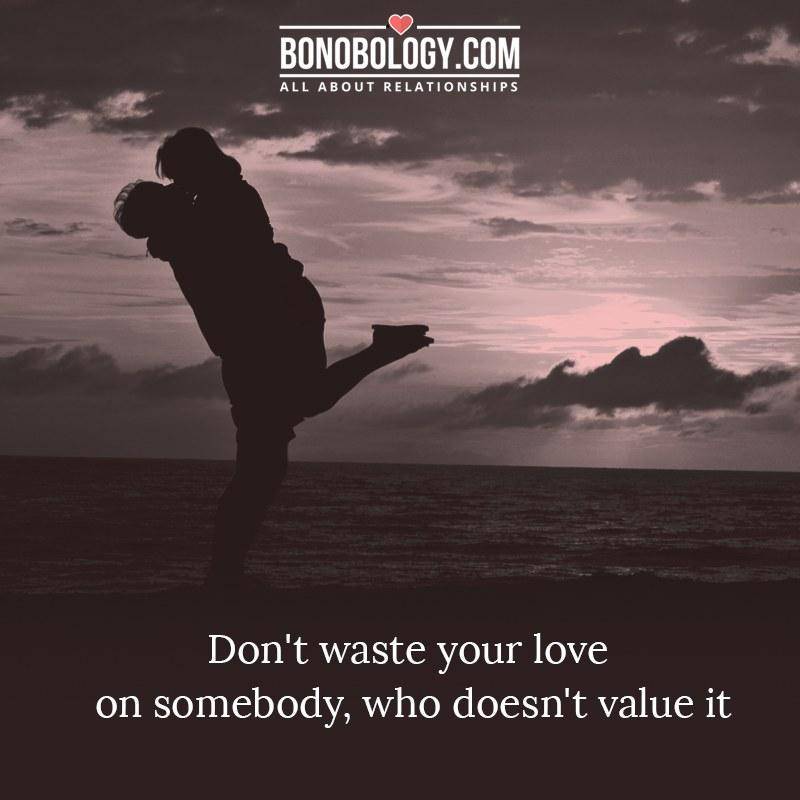 Don't waste your love