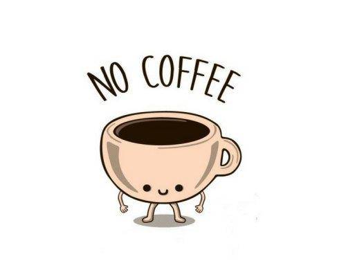 no coffee