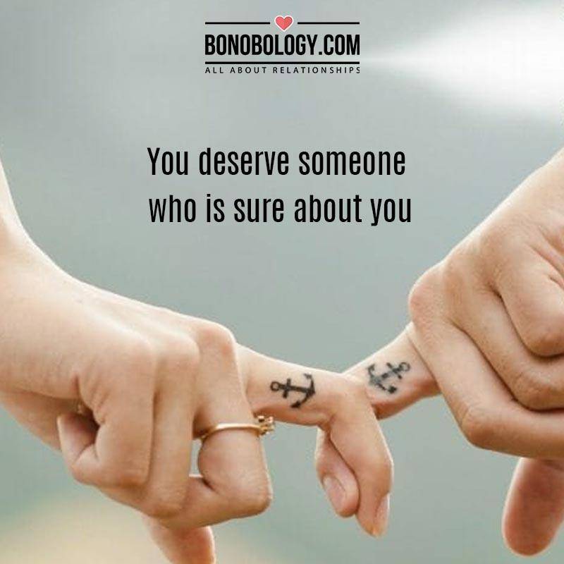 Be with someone who values you