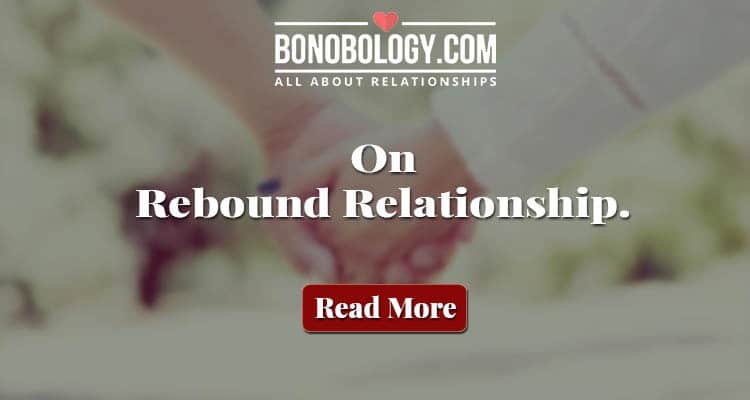 Do love why like rebound feel relationships REBOUND RELATIONSHIP: