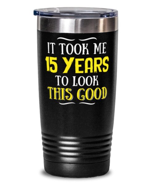 Cute 15th Birthday Look This Good Tumbler Mug