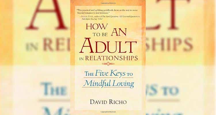 The 5 Keys To Mindful Loving - David Richo
