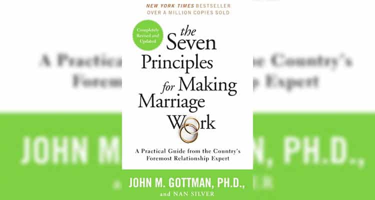 Seven Principles For Making Marriage Work - John Gottman