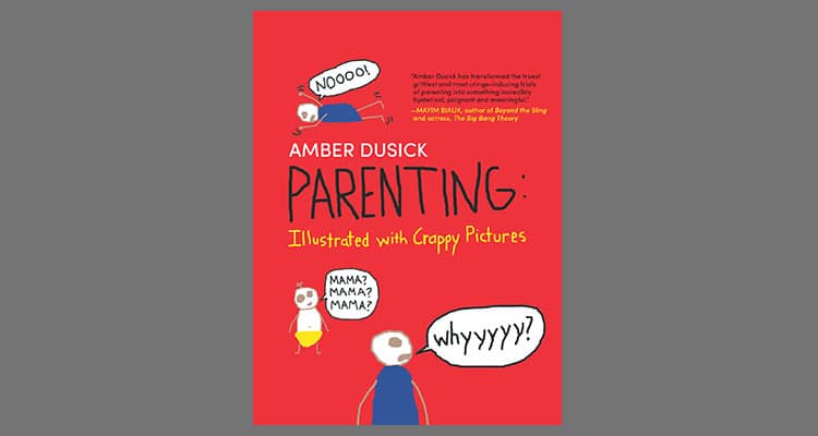 Parenting Illustrated With Crappy Pictures by Amber Dusick