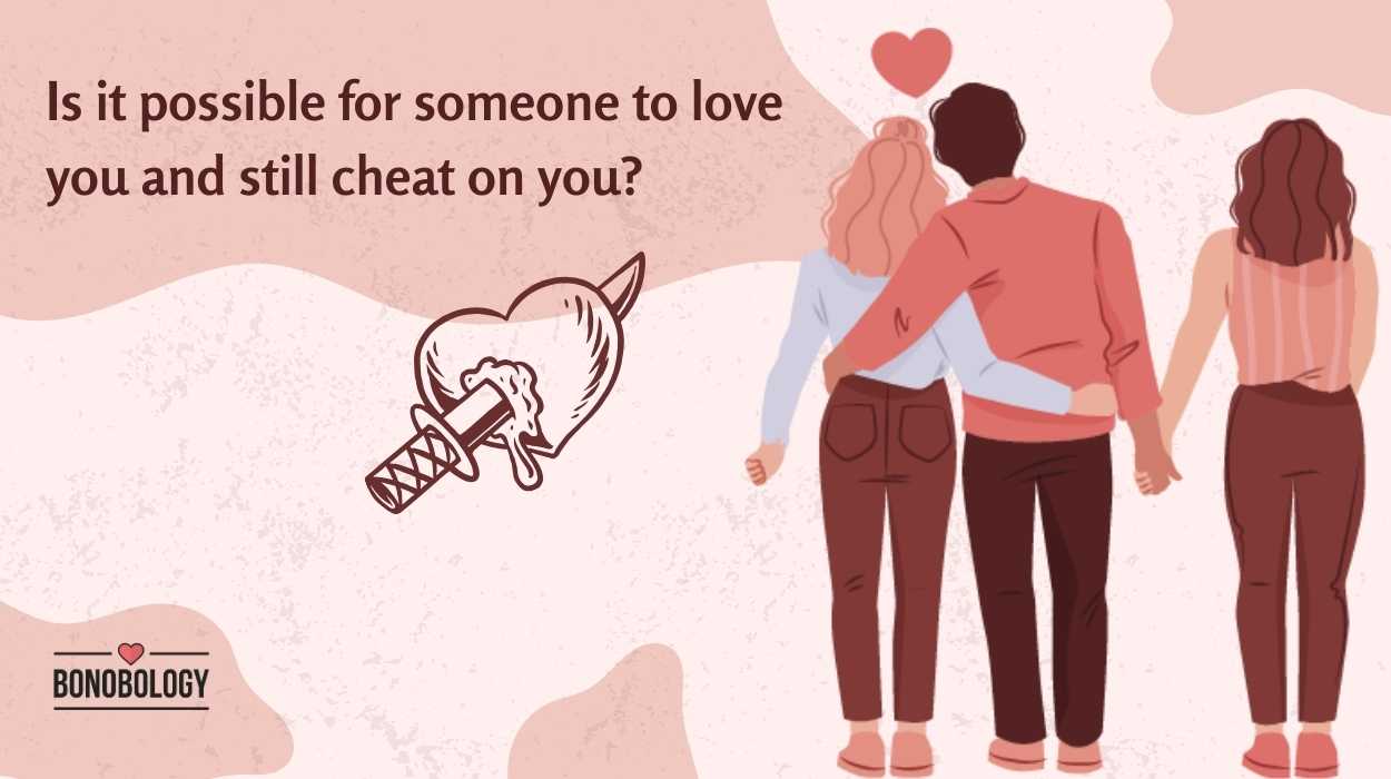Why Do We Cheat On Someone We Love