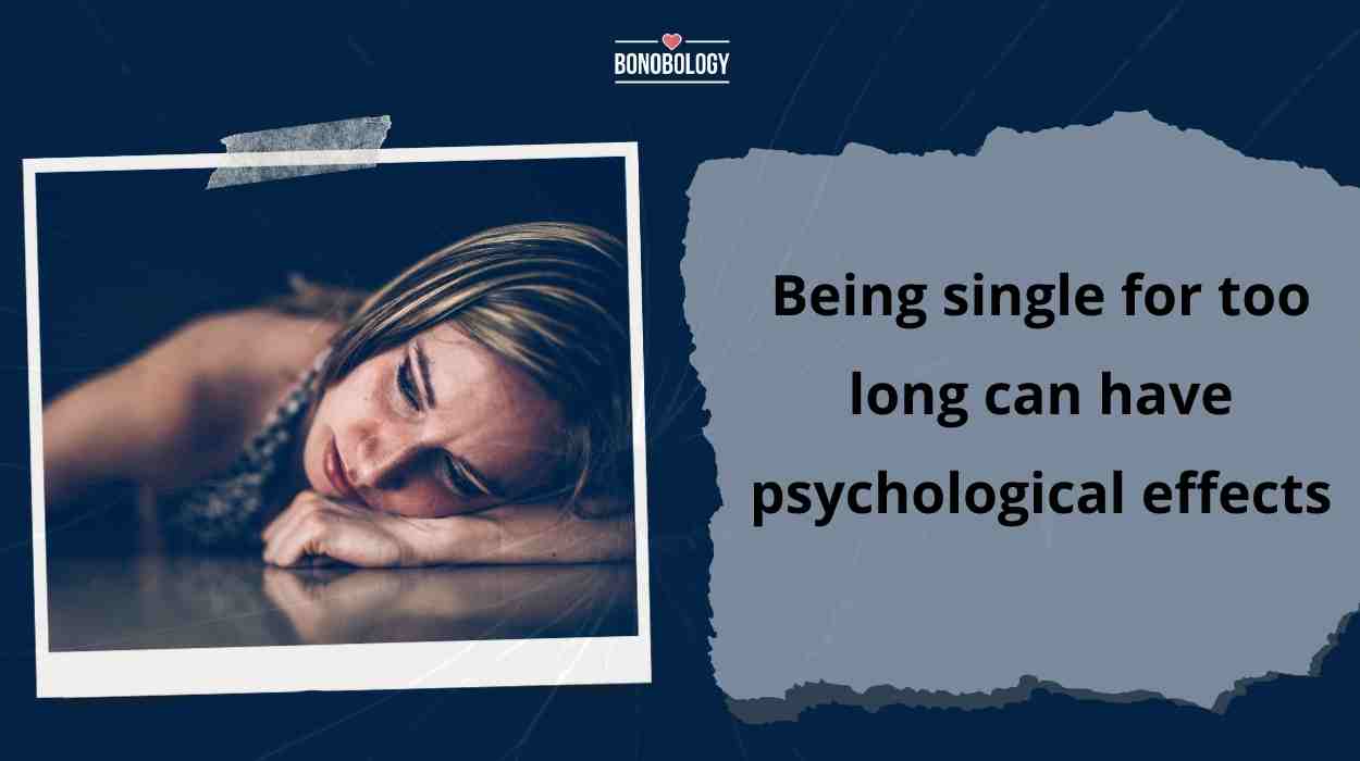 7 Psychological Effects of Being Single Too Long