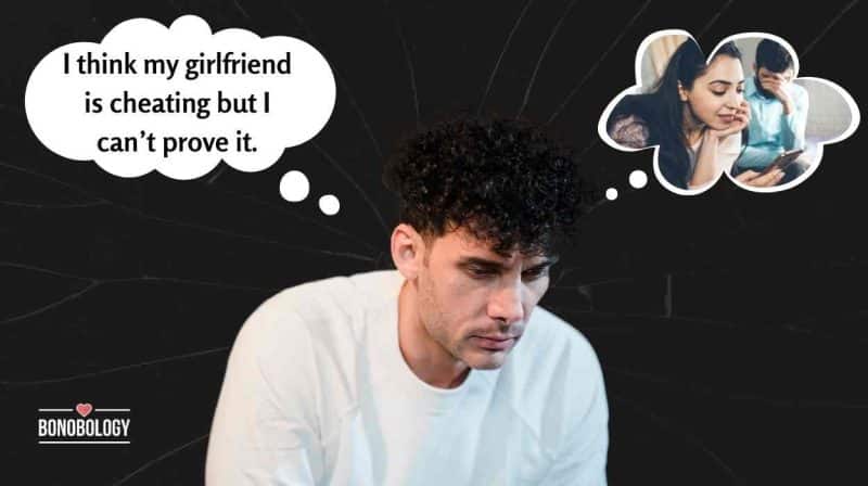 get your girlfriend to admit she cheated