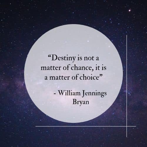 Destiny is not a matter of chance