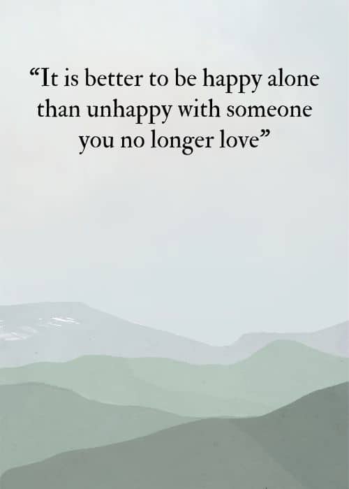 It is better to be happy alone
