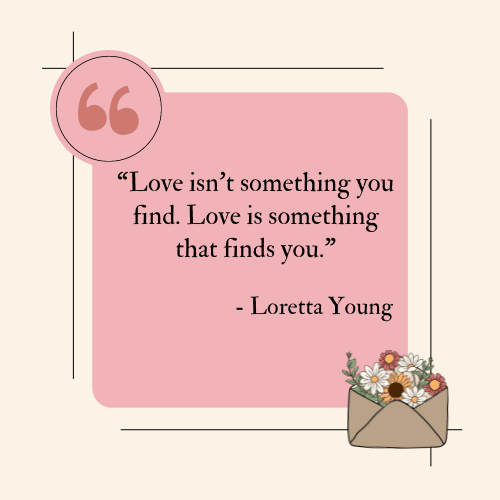 Love is something that finds you.