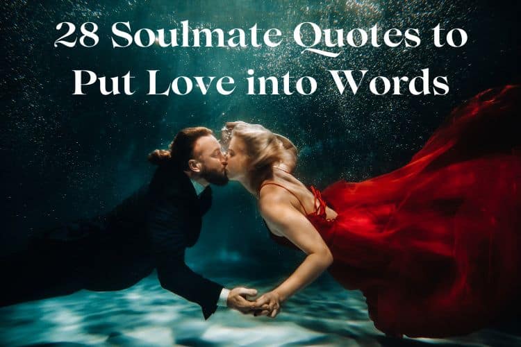 28 Soulmate Quotes to Put Love into Words