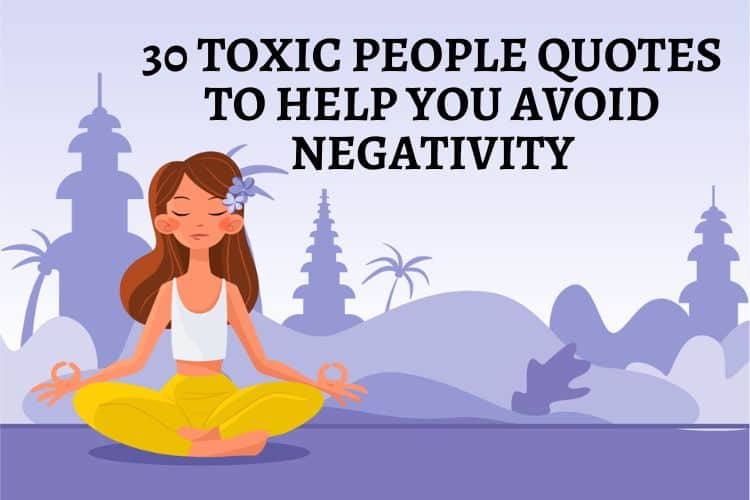 Toxic People Quotes to Help You Avoid Negativity