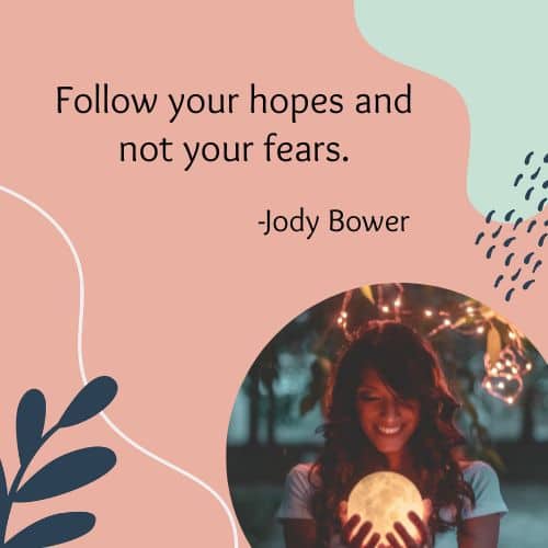 Follow your hopes
