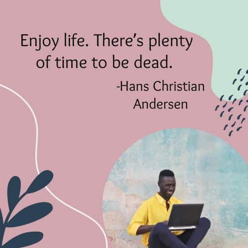 30 Quotes About Enjoying Life and Being Happy - 73