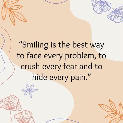 Smile is the best way to face every fear