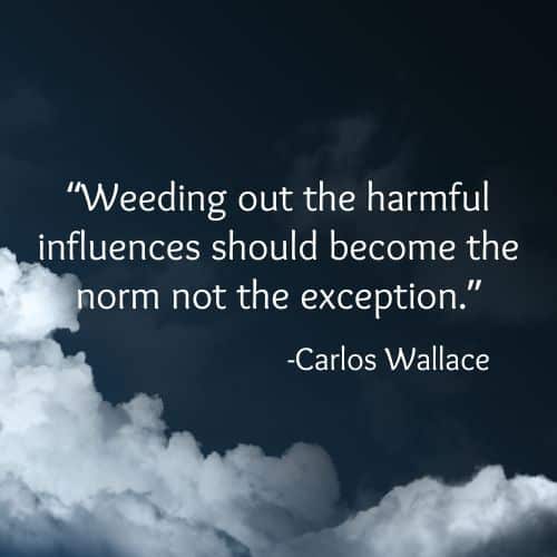 Weeding out the harmful influences