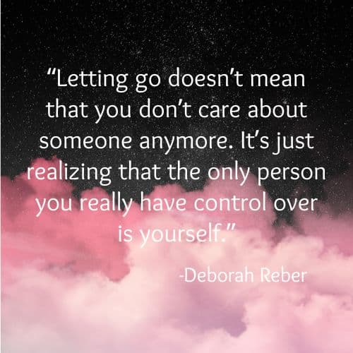 realizing that the only person you really have control over is yourself
