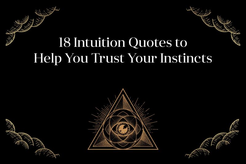 18 Intuition Quotes to Help you trust your instincts