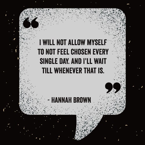 I-will-not-allow-myself-to-not-feel-chosen-every-single-day.-And-I’ll-wait-till-whenever-that-is