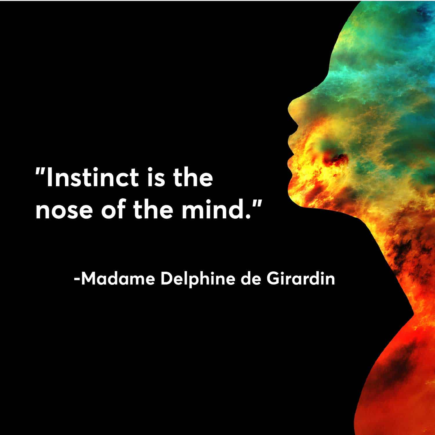 Instinct is the nose of the mind