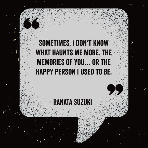 Sometimes,-I-don’t-know-what-haunts-me-more.-The-memories-of-you…-or-the-happy-person-I-used-to-be