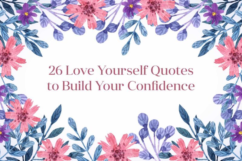 26 Love yourself Quotes to build your confidence