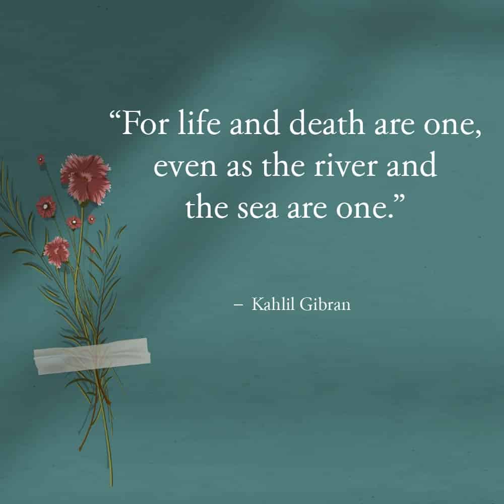 For life and death are one