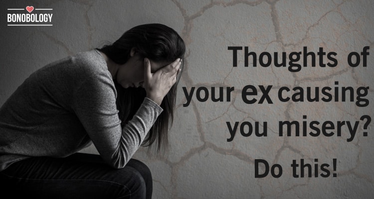 how to stop thinking about your ex