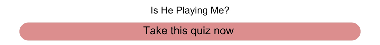 Is he playing me? Quiz