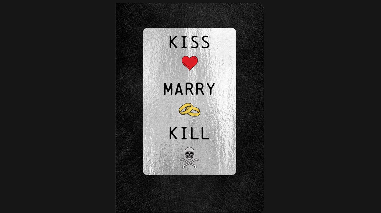 Kiss, marry, kill