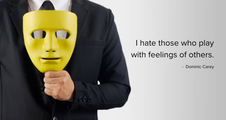 I hate those who play with feelings of others