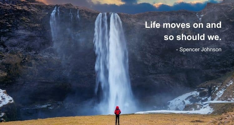 Life moves on and so should we