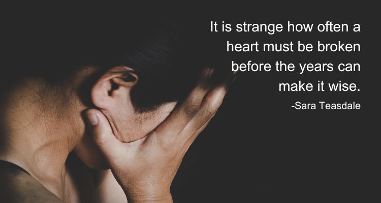 It is strange how often a heart must be broken before the years can make it wise