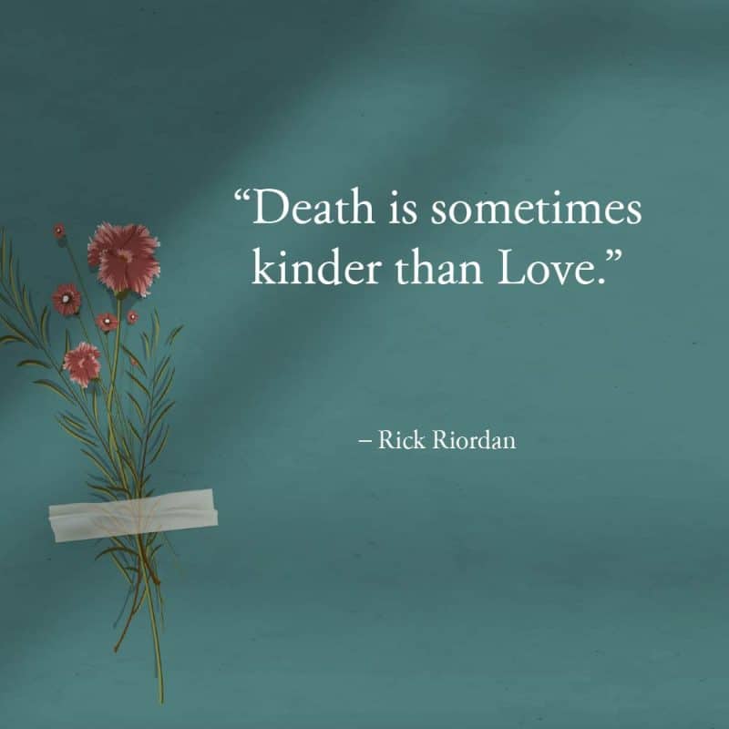 Death is sometimes kinder than Love