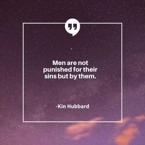 Men are not punished for their sins but by them