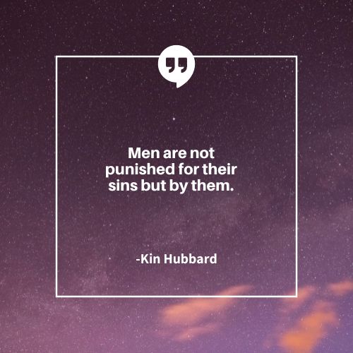 Men are not punished for their sins but by them