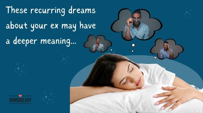 Ex In Your Dreams? Find Out What Does It Mean When You Dream About Your Ex