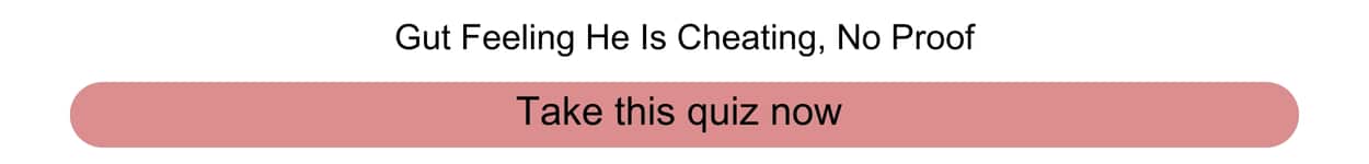 Gut feeling he is cheating, no proof Quiz