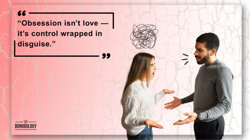 warning signs of unhealthy obsession in a relationship