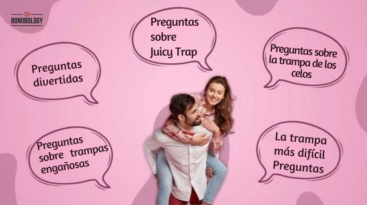 Preguntas trampa para hacerle a tu novia