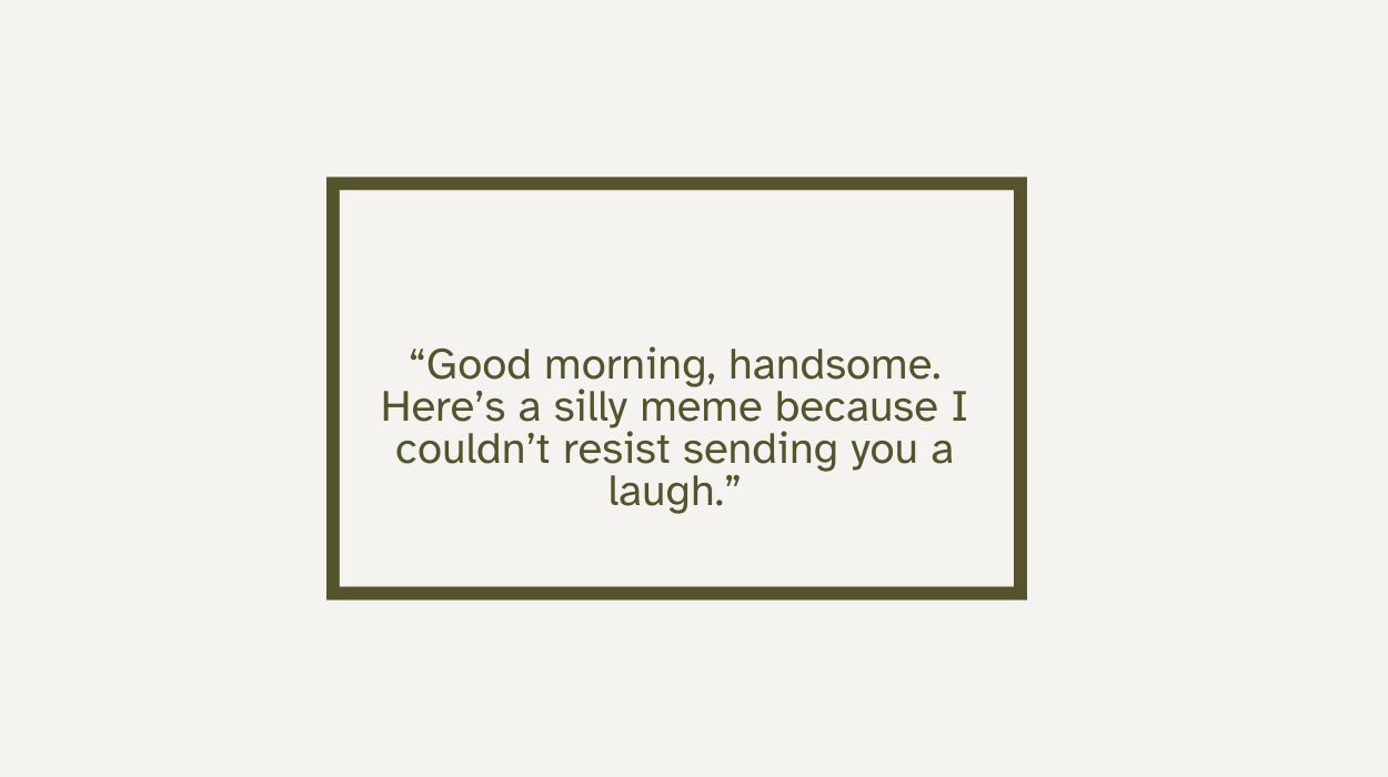 Flirty Good Morning Memes For Him
